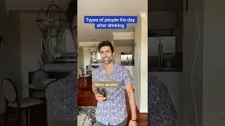 Types of people the day after drinking