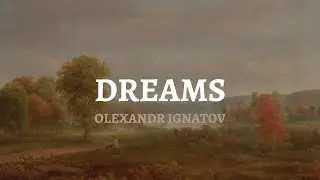 Olexandr Ignatov - Dreams (Official Audio)