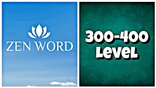 Zen Word&reg; - Relax Puzzle Game - Level 300-400 Answers