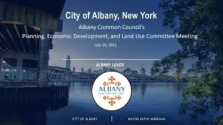 Planning, Economic Development, and Land Use Committee Meeting| July 20, 2021