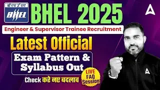 BHEL New Syllabus & Exam Pattern 2025 | BHEL Engineer & Supervisor Trainee Exam Pattern and Syllabus