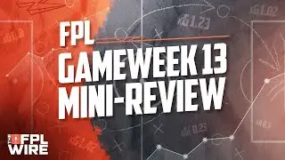 FPL Gameweek 13 Mini-Review | The FPL Wire | Fantasy Premier League Tips 2023/24
