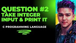 WRITE A PROGRAM TO TAKE AN INTEGER INPUT AND PRINT IT | C PROGRAMMING #2
