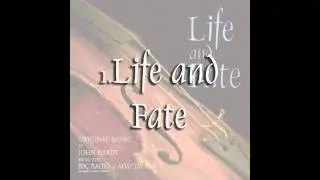 Life and Fate Soundtrack - 1. Life and Fate