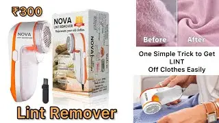 Nova Lint Remover || Amazon's Best Lint Remover: Review & How to Use || lint remover for clothes