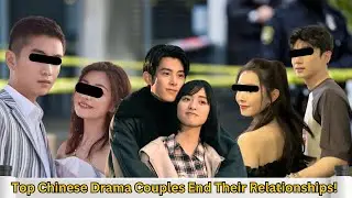 TOP CHINESE DRAMA COUPLES BREAKUP IN REAL LIFE | BAI JINGTING