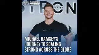 Michael Ramsey: Scaling Strong, Australia's Fastest Growing Pilates Franchise #494