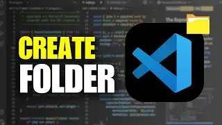 How To Create a New Folder in VS Code (Full Guide)