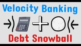 The Debt Snowball + Velocity Banking