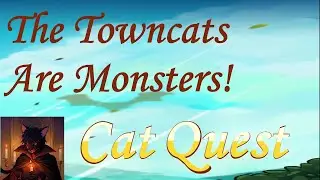 The Towncats Are Monsters! Cat Quest P 4 #furry #rpg #fantasy #letsplay