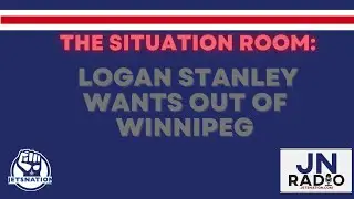 The Situation Room: Logan Stanley wants out of Winnipeg