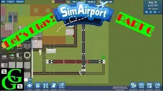 Sim Airport -  Let's Play -  Intersecting Runway -  Part 6
