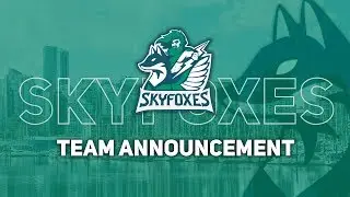 Skyfoxes Team Announcement + The Gaming Stadium