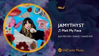 JAMYTHYST - Melt My Face