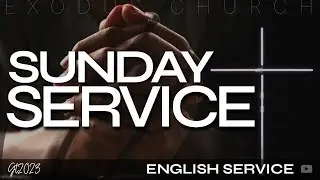 Exodus Church // English Service Live From Exodus Christian Centre on May 14, 08:00AM(IST)