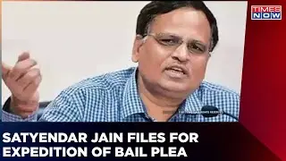 AAP's Satyendar Jain Files For Expedition Of Bail Plea | English News | Latest Update