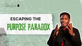 Escaping The Purpose Paradox - Shalom Ernest