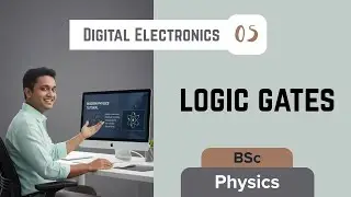 Logic Gates | Digital Electronics 05 | Physics | Fine Man Is