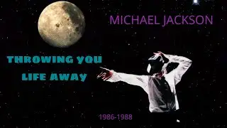 (LEAK) Throwing you life away - Michael Jackson