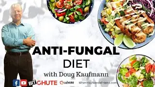 Doug Kaufmann, Anti-Fungal Diet Tips
