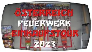 FEUERWERK EINKAUFSTOUR ÖSTERREICH 2023 | 4 Läden | 300€ | Pyrofreakk AT