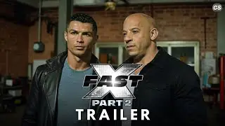 FAST X: Part 2 - New Trailer (2026) | Vin Diesel, Cristiano Ronaldo | Concept 2.0