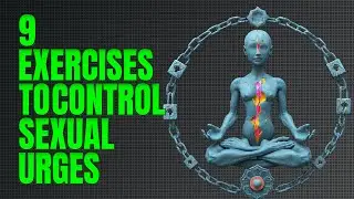 9 Mind Exercises To Kill Sexual Urges