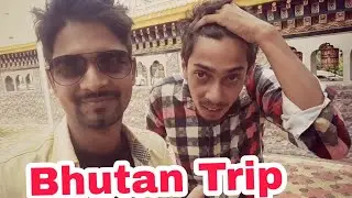 Bhutan trip with Dimpu Baruah and Bikash bro-Nagari Entertainment