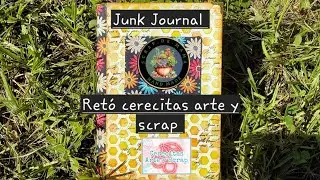 Junk journal,  reto cerecitas arte y scrap #haslotumismo #junkjournal 