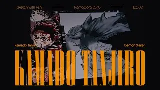 [Fan Art Portrait - ep.02] Sketch with Ash - Painting Kamado Tanjiro  [25-05] [Ambient Lofi]