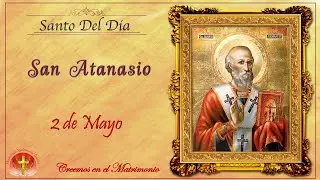 SANTO DEL DIA 2 DE MAYO - SAN ANTANASIO