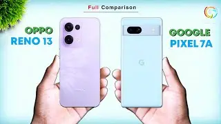 Oppo Reno 13 Vs Google Pixel 7A ⚡ Full Comparison in Details