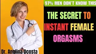 Urologist Explains: 4 SECRET Sex Positions for INSTANT Female Orgasms (Based on Science )Dr. Anglina