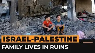 Gaza family opts to live in ruins of home | Al Jazeera Newsfeed