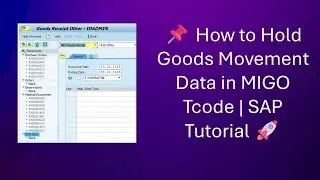 📌 How to Hold Goods Movement Data in MIGO TCode | SAP Tutorial 🚀
