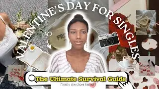 The Ultimate Valentine&rsquo;s Day Survival Guide |(FOR SINGLES) 