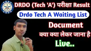 Drdo Tech A Result||waiting List आएगी की नहीं||Document Verification मे क्या ले जाये||Live हु आ जाओ