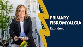 Primary Fibromyalgia explained