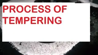 TEMPERING HEAT TREATMENT PROCESS,|HIGH TEMPERATURE TEMPERING|LOW TEMPERATURE TEMPERING|TEMPERING