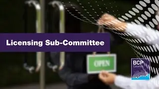 Licensing Sub-Committee 13 May 2026 10.15am |  BCP Council