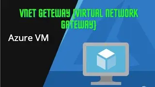 Microsoft Azure Vnet Gateway Virtual Network Gateway  ||  [Az 900&100 ]