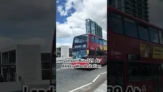 London Bus 229 Outside 👉 Abbey Wood Station | Elizabeth Line #shorts #shortsfeed #shortsbeta