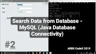 Java Database Connectivity #2 | Search Data In MySQL Table Using Java JDBC | ARBXCodex 2019