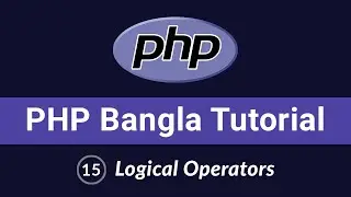PHP Bangla Tutorial | Beginner to Advanced | Logical Operators