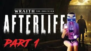 Wraith: The Oblivion - Afterlife Walkthrough Part 1 (PS4 PSVR) w/ commentary