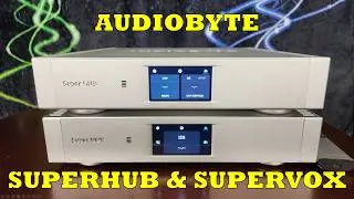 Audiobyte SuperHub Streamer + Upsampler & SuperVOX DAC Reviews - An Inch Wide & A Mile Deep