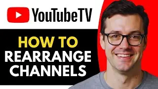 How to Rearrange Channels on YouTube TV (Full Guide)