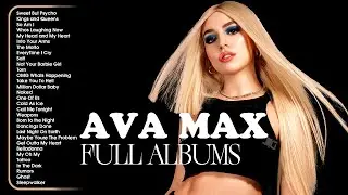 Ava Max Playlist 2025 - Best Songs Collection Full Album - The Best Of Ava Max - Greatest Hits #a1