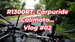 R1300RT, Calimoto, Carpuride, ...Vlog #02