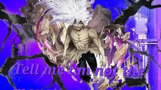 Tomura Shigaraki amv Tell Me I'm Not The Monster {My Hero Academia}